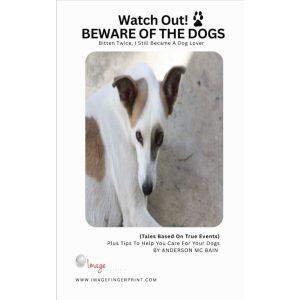 Book 2 Product redo Watch Out! BEWARE OF THE DOGS : Bitten Twice, I Still Became A Dog Lover by Anderson Mc Bain